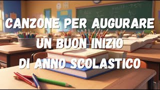 Canzone per augurare un buon inizio di anno scolastico [upl. by Ebarta]