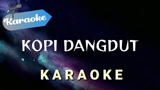 Karaoke KOPI DANGDUT  Fahmi Shahab Kala kupandang kerlip bintang nan jauh disana  Karaoke [upl. by Newol]