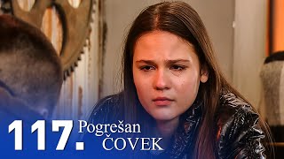 Pogrešan čovek  Epizoda 117 domaća serija [upl. by Ahsiya]