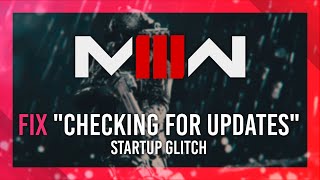 OFFICIAL Fix Stuck quotChecking for Updatesquot  MW3 Startup Error [upl. by Munroe283]