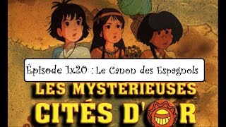 RéÀC  Les Mystérieuses Cités dOr  S1E20  Le Canon des Espagnols [upl. by Erinn298]