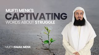 Mufti Menks captivating words about struggle [upl. by Aihsenor]