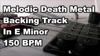 Melodic Death Metal Backing Track In E Minor 150 BPM [upl. by Pronty]