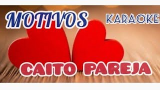 MOTIVOS  KARAOKE CAITO PAREJA [upl. by Damalis]