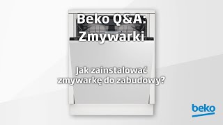 Beko QampA Zmywarki  Jak zainstalować zmywarkę do zabudowy [upl. by Supat]