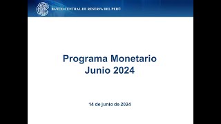 Programa Monetario  Junio 2024 [upl. by Folberth]