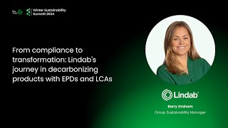 From compliance to transformation Lindabs journey in decarbonizing products with EPDs and LCAs [upl. by Noleta]