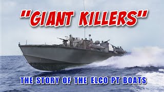 Giant Killers Full Version The Elco PT Boat [upl. by Ellerrehs297]