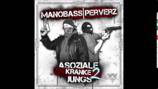 Mano Bass amp Perverz  Bomben aus Deutschland Asoziale Kranke Jungs 2 [upl. by Kcirdahs]