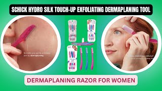 Schick Hydro Silk TouchUp Exfoliating Dermaplaning Dermaplaning Razor For Women [upl. by Tor]