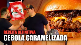 RECEITA DEFINITIVA DE CEBOLA CARAMELIZADA COM CHINA  Hambúrguer Perfeito [upl. by Stickney326]