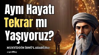 🛎Aynı Hayatı Tekrar Mı Yaşıyoruz  Muhyiddin İbnül Arabi Sesli Kitap [upl. by Desberg385]