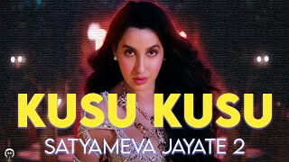 Kusu Kusu Song Lyrics  Satyameva Jayate 2  Nora Fatehi  musisiaa [upl. by Hsina795]