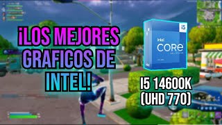 Â¡ASI RINDEN LOS MEJORES GRAFICOS INTEGRADOS DE INTEL UHD 770 EN JUEGOSI5 14600KFortniteValorant [upl. by Enaile54]