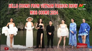 HELLO COSMO FROM VIETNAM FASHION SHOW  MISS COSMO 2024 [upl. by Adnauqal]