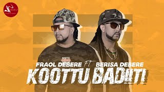 Firaol Debere ft Berisa Debere Koottu BadiitiNew Ethiopian Oromo Music 2021Official Video [upl. by Zenda335]