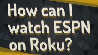 How can I watch ESPN on Roku [upl. by Fraase]