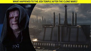 What Happened To The Jedi Temple After Order 66 [upl. by Allicirp109]