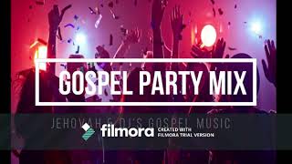 GOSPEL PARTY MIX 20202021 I ITS A PRAISE PARTY TONIGHT I JEHOVAH amp DJS GOSPEL MUSIC [upl. by Dragoon]