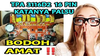 TPA 3116D2 16 PIN Power Class D PALSU katanya‼️bodoh amat [upl. by Nerraj767]