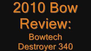 2010 Bow Review Bowtech Destroyer 340 [upl. by Lund]