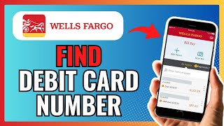 How To FIND DEBIT CARD NUMBER On WELLS FARGO APP 2024 [upl. by Dunham28]