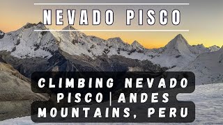 Climbing Nevado Pisco The Ultimate Andes Mountain Adventure 4k [upl. by Elac]