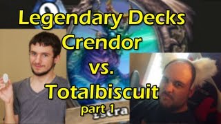 Hearthstone Crendor vs Totalbiscuit Legendary Deck Duel Part 1  WoWcrendor [upl. by Wallach]