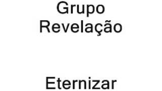 Grupo Revelação  Eternizar [upl. by Gauntlett]