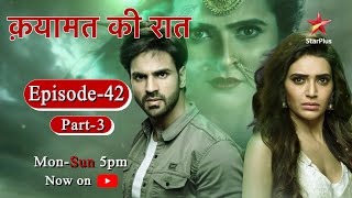 Qayaamat Ki Raat  Season 1  Episode 42  Part 3 [upl. by Adlitam]