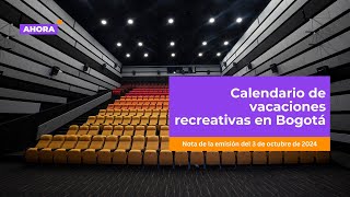 Calendario de vacaciones recreativas en Bogotá  Cultura [upl. by Ethelyn39]