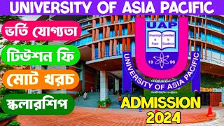 University of Asia Pacific Admission amp Tuition Fee All Details  UAP Admission 2024 [upl. by Tankoos]