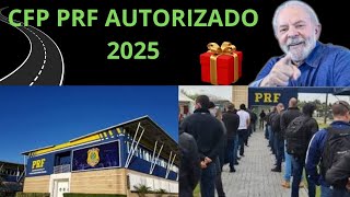 ✅ CFP PRF AUTORIZADO 2025 [upl. by Affay786]