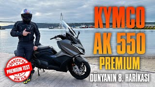 KYMCO AK 550 PREMİUM DÜNYANIN 8 HARİKASI [upl. by Aicatsan]