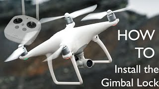 How to Install the DJI Phantom 4 Gimbal Lock [upl. by Encratia]