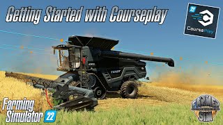 Farmer Sims Guide ToCourseplay   1  Lets Start at the Beginning  Farming Simulator 22 [upl. by Oderfla711]