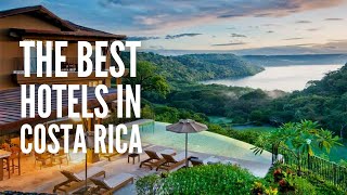 The 20 Best Hotels amp Resorts in Costa Rica [upl. by Tilly518]