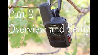 Garmin inReach Mini Part 2 Overview and Setup [upl. by Raines]