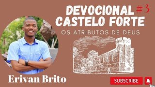 Devocional Castelo Forte Incompreensibilidade de Deus  Erivan Brito [upl. by Filemon223]