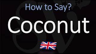 How to Pronounce Coconut CORRECTLY [upl. by Ardnuhsor]