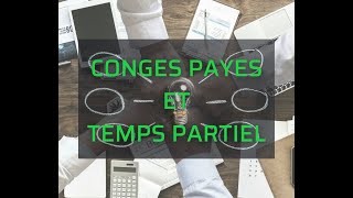 comment décompter les jours de congés payés dun salarié à temps partiel [upl. by Edlihtam]