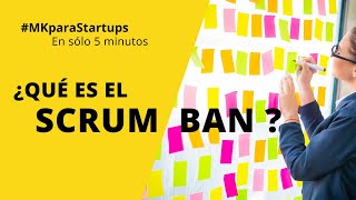 ¿Qué es Scrumban SCRUM  KanBAN en sólo 5 minutos [upl. by Yramliw789]