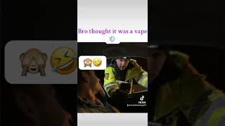 Bro thought it was a vape 💨 guy vape police laughing funnymemes menlaugh makethemlaugh [upl. by Ovid]