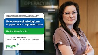 Dr Magdalena Bizoń odpowiada na pytania o nowotwory ginekologiczne  LUX MED Onkologia [upl. by Tristam]