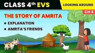 Explanation and Amrita’s Friends  The Story of Amrita  Class 4 Environmental Studies Ch 4  CBSE [upl. by Atiruam]