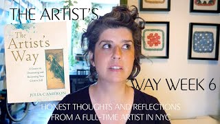 The Artists Way Week 6 Honest Thoughts and Reflections From a FullTime Artist in New York City [upl. by Seline]