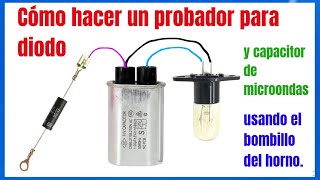 Cómo hacer un probador para Capacitor y diodo de microondas Diodo y capacitor de alta tensión [upl. by Attinahs]