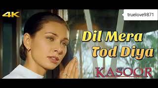 Dil Mera Tod Diya  Kasoor Movie  Hindi Song  truelove9871 [upl. by Lyret573]