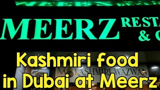 Kashmiri food in Dubai at Meerz Restaurant and Cafe [upl. by Kcorb]