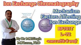 Ion Exchange Chromatography  Mechanism  Factors  Instrumental Methods of Analysis  BP701T  L72 [upl. by Selec464]